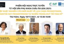 PHIÊN HỘI NGHỊ TRỰC TUYẾN TỪ HỘI SẢN PHỤ KHOA CHÂU ÂU (ESG 2021) “CẬP NHẬT NGHIÊN CỨU MỚI NHẤT VỀ LỰA CHỌN PROGESTOGEN, PROGESTIN HAY PROGESTERONE TỰ NHIÊN TRONG DUY TRÌ THAI KỲ”
