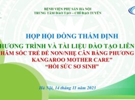 Họp Hội đồng thẩm định hai chương trình và tài liệu đào tạo liên tục của Khoa Sơ sinh là “Chăm sóc trẻ đẻ non/nhẹ cân bằng phương pháp Kangaroo mother care” và “Hồi sức sơ sinh”.